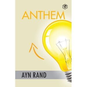 Anthem -- Ayn Rand